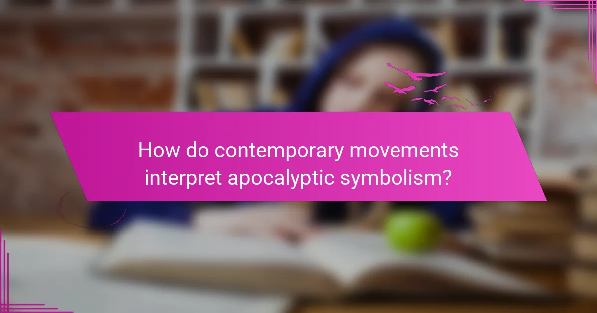 How do contemporary movements interpret apocalyptic symbolism?