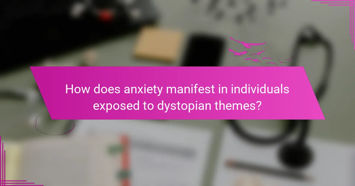 How does anxiety manifest in individuals exposed to dystopian themes?