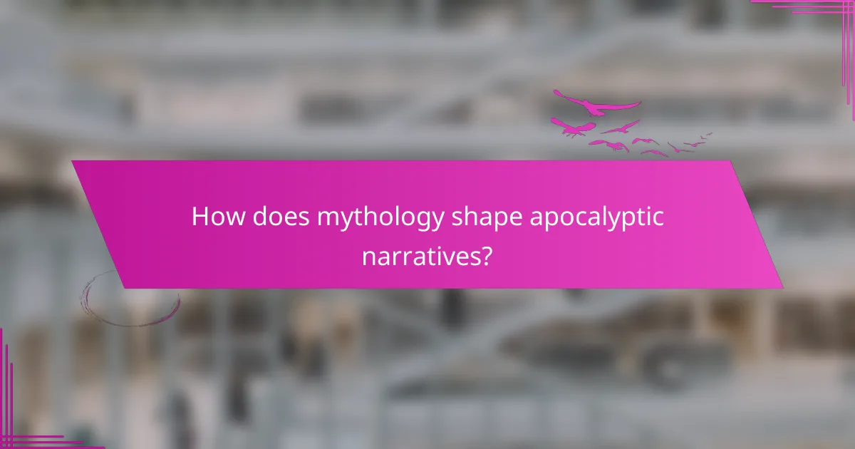 How does mythology shape apocalyptic narratives?
