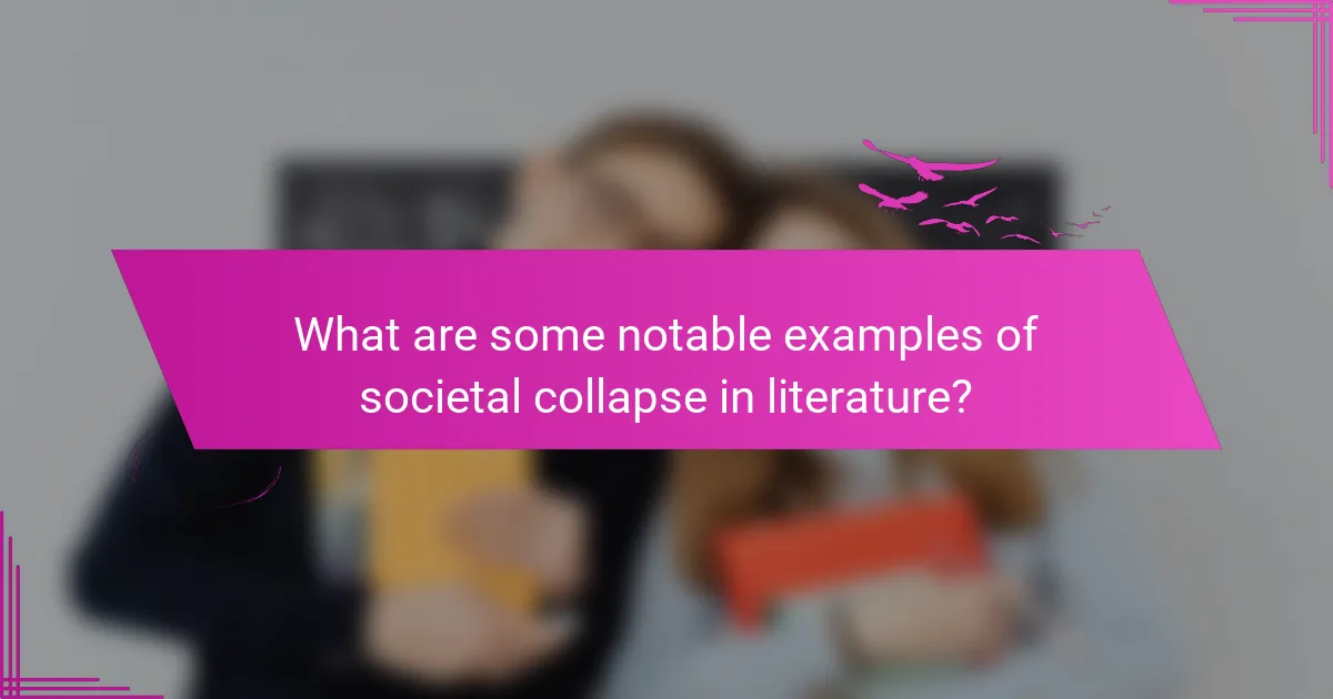 What are some notable examples of societal collapse in literature?