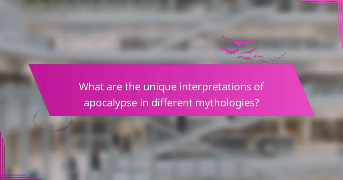 What are the unique interpretations of apocalypse in different mythologies?