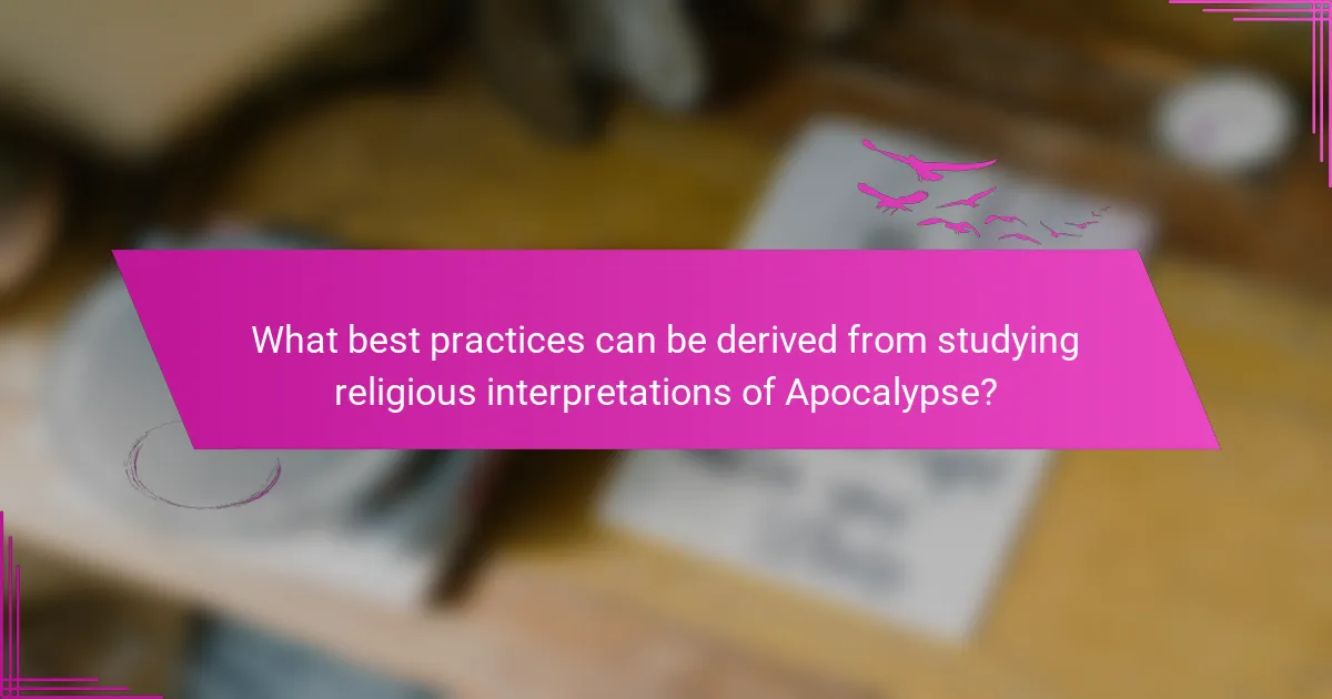 What best practices can be derived from studying religious interpretations of Apocalypse?