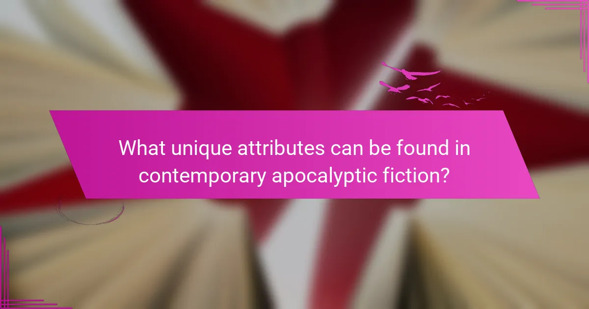 What unique attributes can be found in contemporary apocalyptic fiction?