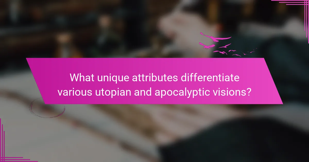 What unique attributes differentiate various utopian and apocalyptic visions?